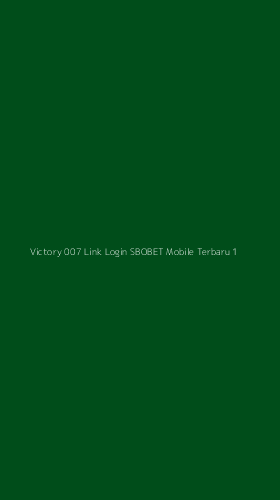 Tampilan Antarmuka Aplikasi Victory 007 Link Login Sbobet Mobile Terbaru - 1