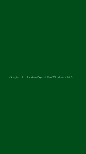 Tampilan Antarmuka Aplikasi Vikingtoto Rtp Panduan Deposit Dan Withdraw Kilat - 3