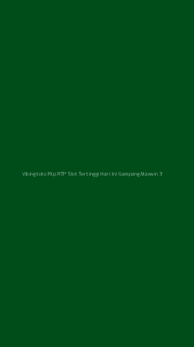 Tampilan Antarmuka Aplikasi Vikingtoto Rtp Rtp Slot Tertinggi Hari Ini Gampang Maxwin - 3