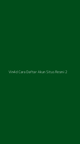 Tampilan Antarmuka Aplikasi Vin4d Cara Daftar Akun Situs Resmi - 2
