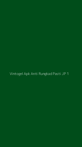 Tampilan Antarmuka Aplikasi Vintogel Apk Anti Rungkad Pasti Jp - 1