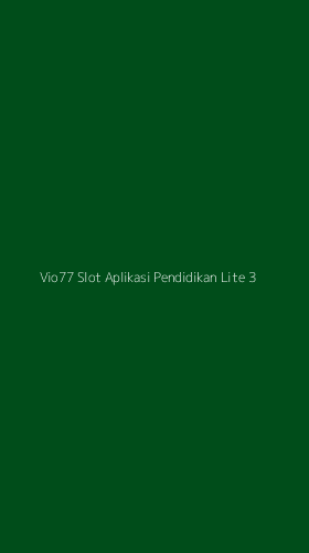 Tampilan Antarmuka Aplikasi Vio77 Slot Aplikasi Pendidikan Lite - 3