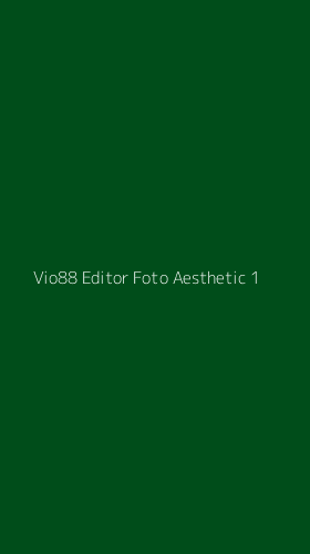 Tampilan Antarmuka Aplikasi Vio88 Editor Foto Aesthetic - 1