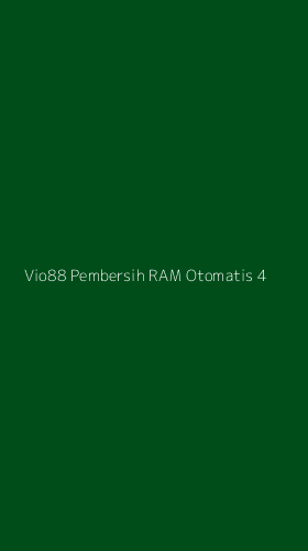 Tampilan Antarmuka Aplikasi Vio88 Pembersih Ram Otomatis - 4