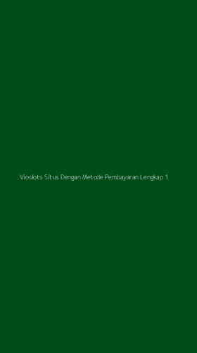 Tampilan Antarmuka Aplikasi Vioslots Situs Dengan Metode Pembayaran Lengkap - 1