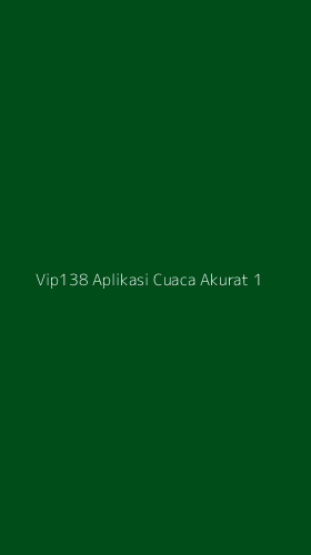 Tampilan Antarmuka Aplikasi Vip138 Aplikasi Cuaca Akurat - 1