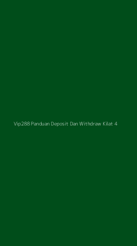 Tampilan Antarmuka Aplikasi Vip288 Panduan Deposit Dan Withdraw Kilat - 4
