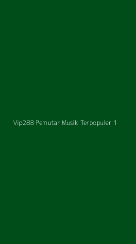 Tampilan Antarmuka Aplikasi Vip288 Pemutar Musik Terpopuler - 1