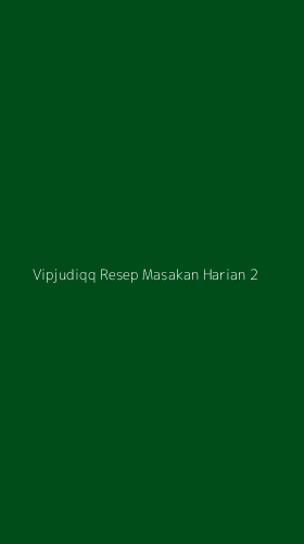 Tampilan Antarmuka Aplikasi Vipjudiqq Resep Masakan Harian - 2
