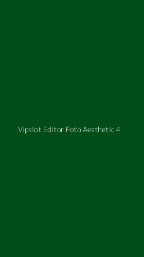Tampilan Antarmuka Aplikasi Vipslot Editor Foto Aesthetic - 4
