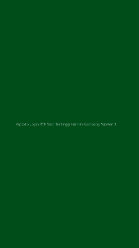 Tampilan Antarmuka Aplikasi Viptoto Login Rtp Slot Tertinggi Hari Ini Gampang Maxwin - 1