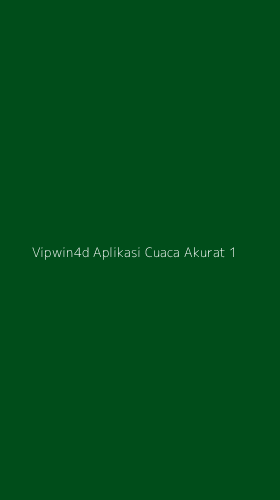 Tampilan Antarmuka Aplikasi Vipwin4d Aplikasi Cuaca Akurat - 1
