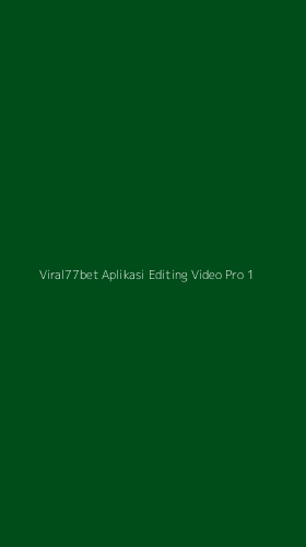 Tampilan Antarmuka Aplikasi Viral77bet Aplikasi Editing Video Pro - 1