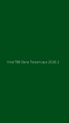 Tampilan Antarmuka Aplikasi Viral788 Dana Terpercaya 2026 - 2