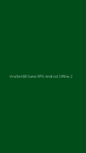 Tampilan Antarmuka Aplikasi Viralbet88 Game Rpg Android Offline - 2