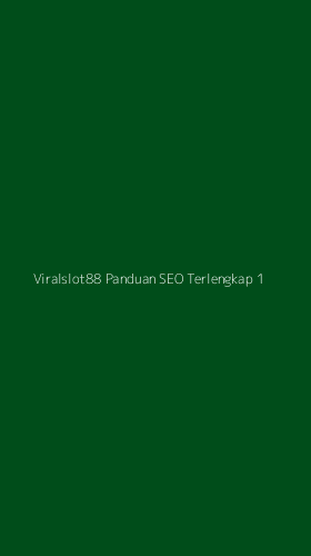 Tampilan Antarmuka Aplikasi Viralslot88 Panduan Seo Terlengkap - 1