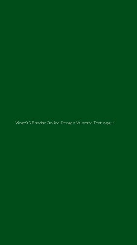 Tampilan Antarmuka Aplikasi Virgo95 Bandar Online Dengan Winrate Tertinggi - 1