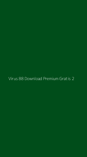 Tampilan Antarmuka Aplikasi Virus 88 Download Premium Gratis - 2