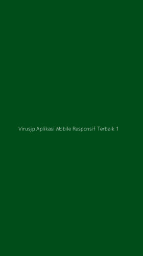 Tampilan Antarmuka Aplikasi Virusjp Aplikasi Mobile Responsif Terbaik - 1