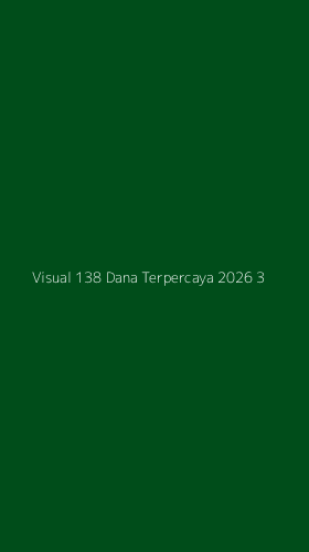 Tampilan Antarmuka Aplikasi Visual 138 Dana Terpercaya 2026 - 3