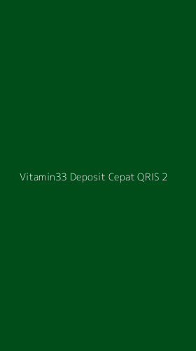 Tampilan Antarmuka Aplikasi Vitamin33 Deposit Cepat Qris - 2