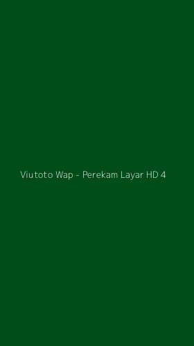 Tampilan Antarmuka Aplikasi Viutoto Wap - Perekam Layar HD - 4