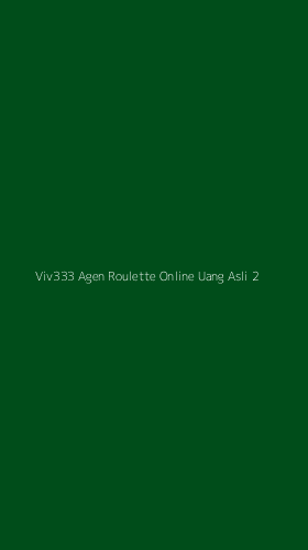 Tampilan Antarmuka Aplikasi Viv333 Agen Roulette Online Uang Asli - 2