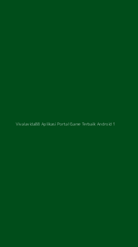 Tampilan Antarmuka Aplikasi Vivalavida88 Aplikasi Portal Game Terbaik Android - 1