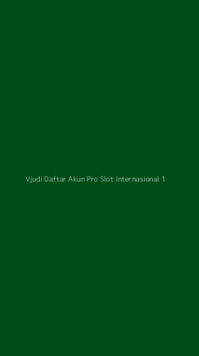 Tampilan Antarmuka Aplikasi Vjudi Daftar Akun Pro Slot Internasional - 1