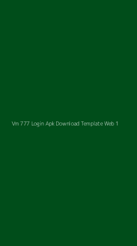 Tampilan Antarmuka Aplikasi Vm 777 Login Apk Download Template Web - 1