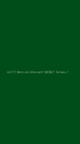 Tampilan Antarmuka Aplikasi Vm777 Web Link Alternatif Sbobet Terbaru - 1