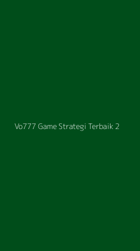 Tampilan Antarmuka Aplikasi Vo777 Game Strategi Terbaik - 2
