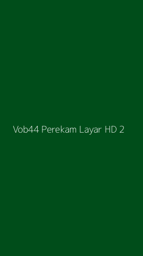 Tampilan Antarmuka Aplikasi Vob44 Perekam Layar Hd - 2