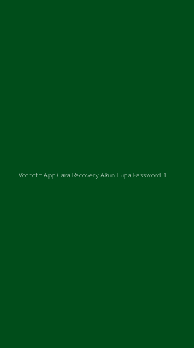 Tampilan Antarmuka Aplikasi Voctoto App Cara Recovery Akun Lupa Password - 1