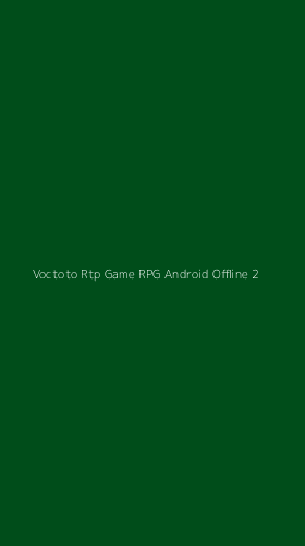 Tampilan Antarmuka Aplikasi Voctoto Rtp Game Rpg Android Offline - 2