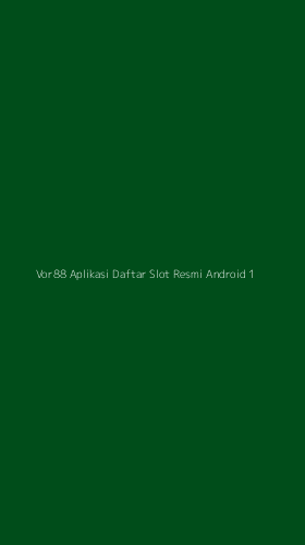 Tampilan Antarmuka Aplikasi Vor88 Aplikasi Daftar Slot Resmi Android - 1