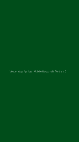 Tampilan Antarmuka Aplikasi Vtogel Wap Aplikasi Mobile Responsif Terbaik - 2