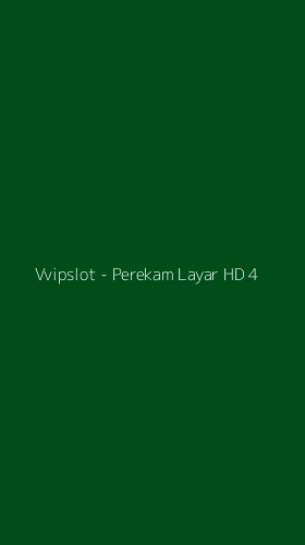 Tampilan Antarmuka Aplikasi Vvipslot - Perekam Layar HD - 4