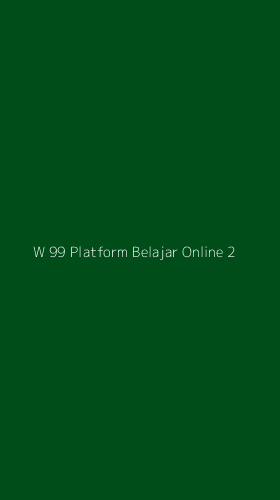 Tampilan Antarmuka Aplikasi W 99 Platform Belajar Online - 2