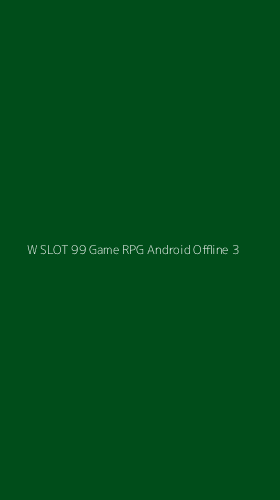 Tampilan Antarmuka Aplikasi W Slot 99 Game Rpg Android Offline - 3