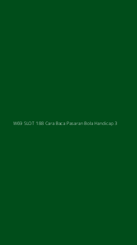 Tampilan Antarmuka Aplikasi W69 Slot 188 Cara Baca Pasaran Bola Handicap - 3