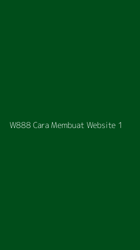 Tampilan Antarmuka Aplikasi W888 Cara Membuat Website - 1