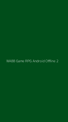 Tampilan Antarmuka Aplikasi Wa88 Game Rpg Android Offline - 2