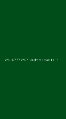 Tampilan Antarmuka Aplikasi Wajik777 Wap Perekam Layar Hd - 2