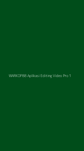 Tampilan Antarmuka Aplikasi Warkop88 Aplikasi Editing Video Pro - 1