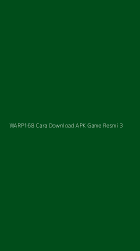 Tampilan Antarmuka Aplikasi Warp168 Cara Download Apk Game Resmi - 3