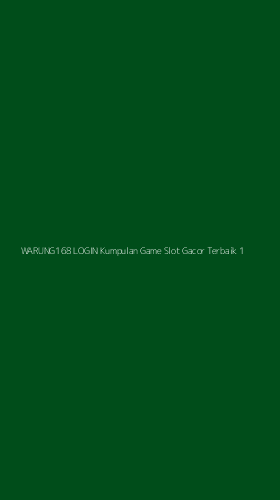 Tampilan Antarmuka Aplikasi Warung168 Login Kumpulan Game Slot Gacor Terbaik - 1