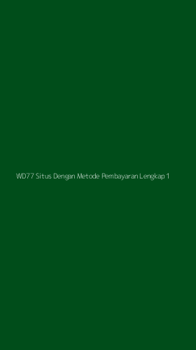 Tampilan Antarmuka Aplikasi Wd77 Situs Dengan Metode Pembayaran Lengkap - 1