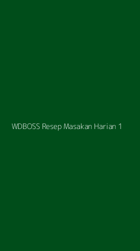 Tampilan Antarmuka Aplikasi Wdboss Resep Masakan Harian - 1