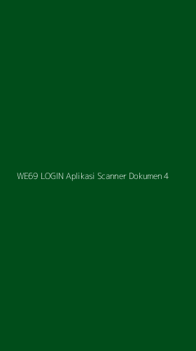 Tampilan Antarmuka Aplikasi We69 Login Aplikasi Scanner Dokumen - 4